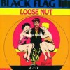 Black Flag - Loose Nut (12” LP reissue. Fifth full length from 1985)