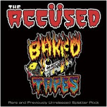 The Accüsed - Baked Tapes : “Rare and Previously Unreleased Splatter Rock” (12” LP 2nd