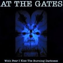 At The Gates - With Fear I Kiss The Burning Darkness (12” LP)