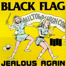 Black Flag - Jealous Again (10” EP on black vinyl. Classic Hardcore from the US)