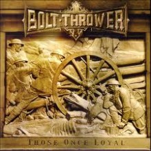Bolt Thrower - Those Once Loyal (12” LP)