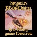 Dayglo Abortions - Here Today Guano Tomorrow (12” LP)