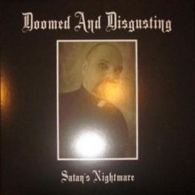 Doomed and Disgusting - Satan’s Nightmare (12” LP)
