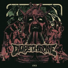 Dopethrone - 1312 (12” LP 2017 release of 300 in reverse board jacket, side B is etched, includes 2