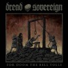 Dread Sovereign - From Doom The Bell Tolls (12” LP)