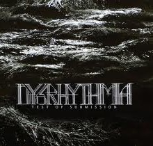 Dysrhythmia  - Test of Submission (12” LP)