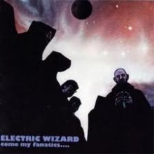Electric Wizard - Come My Fanatics (12” Double LP)