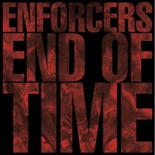 Enforcers - End of Time (12” LP)