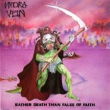 Hydra Vein - Rather Death Than False of Faith (12” Double LP)