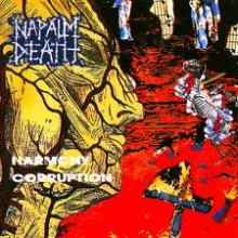 Napalm Death - Harmony Corruption (12” LP Napalm Death’s third studio album, recorded at Forida’s le