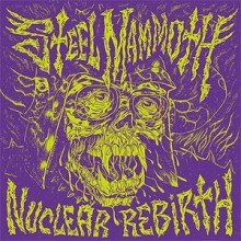 Steel Mammoth - Nuclear Rebirth (12” LP)