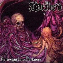 Wizar’d, The - Pathways Into Darkness (12” LP)