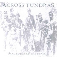 Across Tundras - Dark Songs of the Prairie (12” LP)