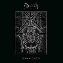 Atriarch  - Dead As Truth (12” LP)