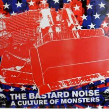 Bastard Noise - A Culture Of Monsters (12” LP)