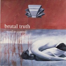 Brutal Truth - Need To Control (CD, Album, Redux Version)