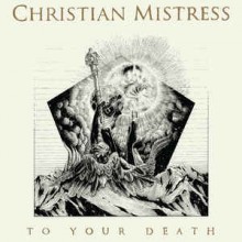 Christian Mistress - To Your Death (12” LP)