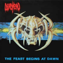 Dead Head - The Feast Begins At Dawn (12” LP)