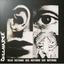 Discharge - Hear Nothing See Nothing Say Nothing (12” LP)
