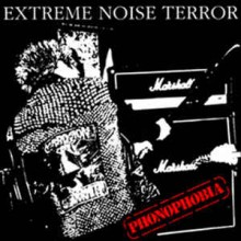 extreme Noise Terror - Phonophobia (12” LP Originally recorded & mixed at Southern Studios, London -