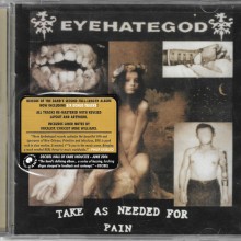 Eyehategod - Take As Needed For Pain (CD, Album, Reissue, Remastered)