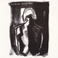 F.U.B.A.R. / Blood I Bleed  - F.U.B.A.R. / Blood I Bleed  (Vinyl, 7”)