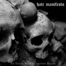 Hate Manifesto - To Those Who Glorified Death (Cassette)