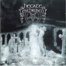 Hecate Enthroned - The Slaughter Of Innocence, A Requiem For The Mighty – Upon Promeathean Shores