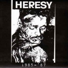 Heresy - 1985 - ‘87 (12” LP Limited edition on grey-green vinyl. Printed inner with lyrics and