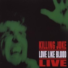 Killing Joke - Love Like Blood - Live (CD, Album)