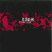 Lärm - Extreme Noise - Complete Campaign For Musical Destruction (12” Double LP)