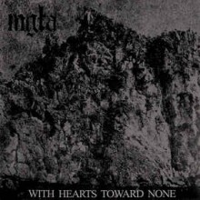 MGLA - With Hearts Towards None (12” LP New 2019 pressing remastered specifically for vinyl. Polish