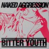Naked Aggression - Bitter Youth (CD, Album)