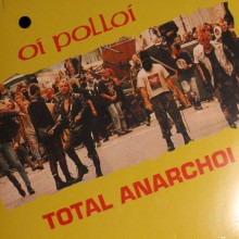 Oi Polloi - Total Anarchoi (12” LP re-issue)