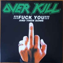 Overkill - !!!Fuck You!!! And Then Some (Vinyl, 2 x 12”, EP, Etched D Side)