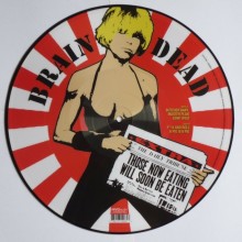 Plasmatics - Brain Dead-10 Years Of Revolutionary Rock & Roll (11” 33 ⅓ RPM, EP, Picture Disc.