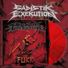 Sadistik Exekution - Fukk (12” LP Album, Limited Edition of 400 on 140g blood red transparent vinyl,