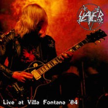 Slayer - Live At Villa Fontana ‘84 (12” LP Recorded live at Villa Fontana, Hemisfair, San Anto