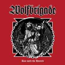 Wolfbrigade - Run With The Hunted (12” LP)